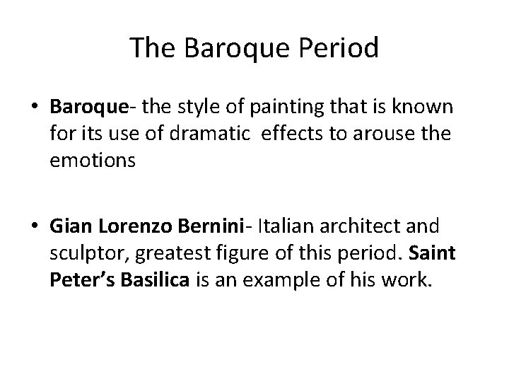 The Baroque Period • Baroque- the style of painting that is known for its