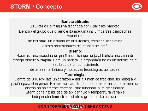 STORM / Concepto Barista attitude: STORM es la máquina diseñada por y para los