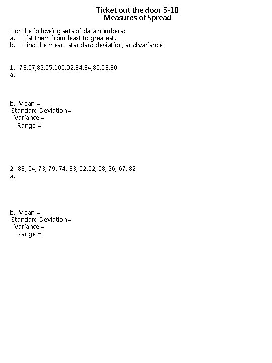 Ticket out the door 5 -18 Measures of Spread For the following sets of