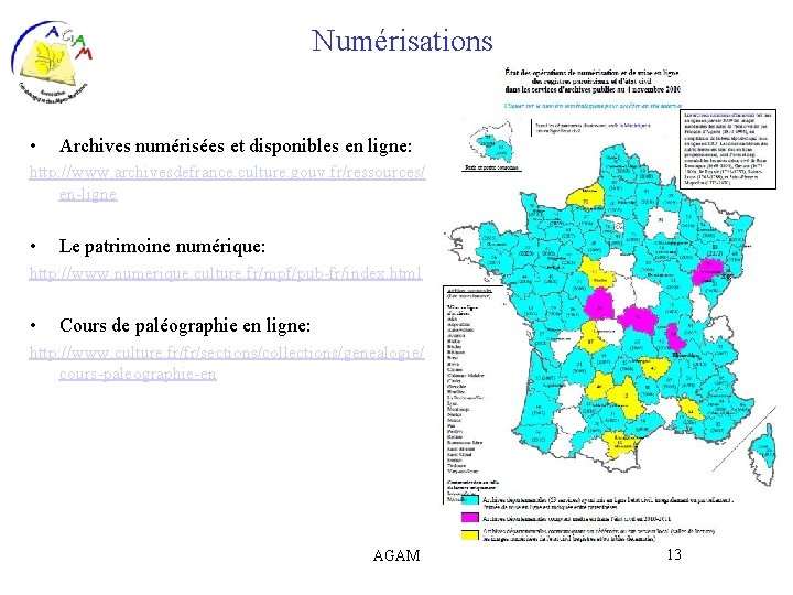 Numérisations • Archives numérisées et disponibles en ligne: http: //www. archivesdefrance. culture. gouv. fr/ressources/