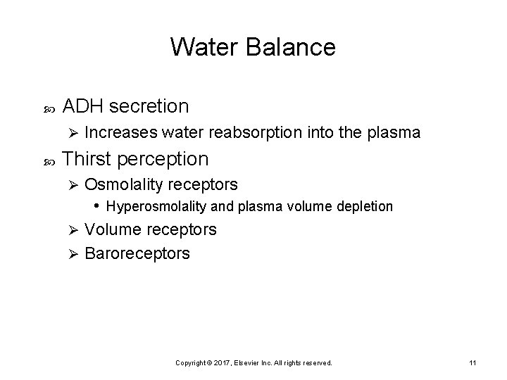 Water Balance ADH secretion Ø Increases water reabsorption into the plasma Thirst perception Osmolality
