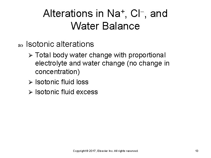 Alterations in Na+, Cl , and Water Balance Isotonic alterations Total body water change