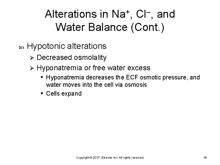 Alterations in Na+, Cl–, and Water Balance (Cont. ) Hypotonic alterations Decreased osmolality Ø