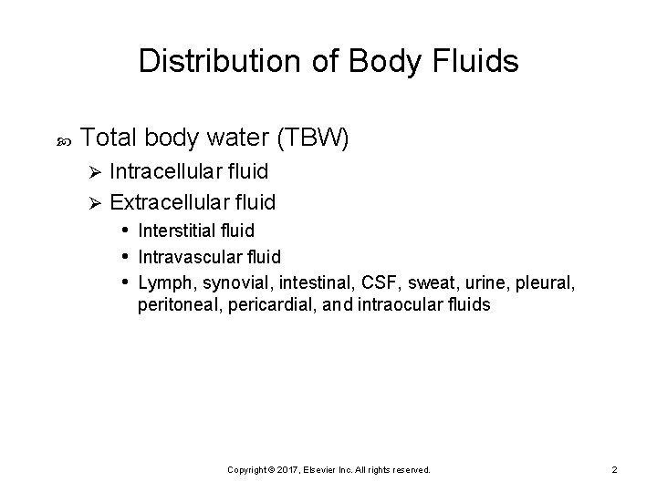 Distribution of Body Fluids Total body water (TBW) Intracellular fluid Ø Extracellular fluid •