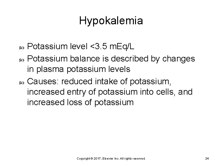 Hypokalemia Potassium level <3. 5 m. Eq/L Potassium balance is described by changes in