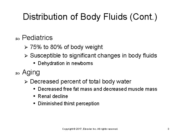 Distribution of Body Fluids (Cont. ) Pediatrics 75% to 80% of body weight Ø