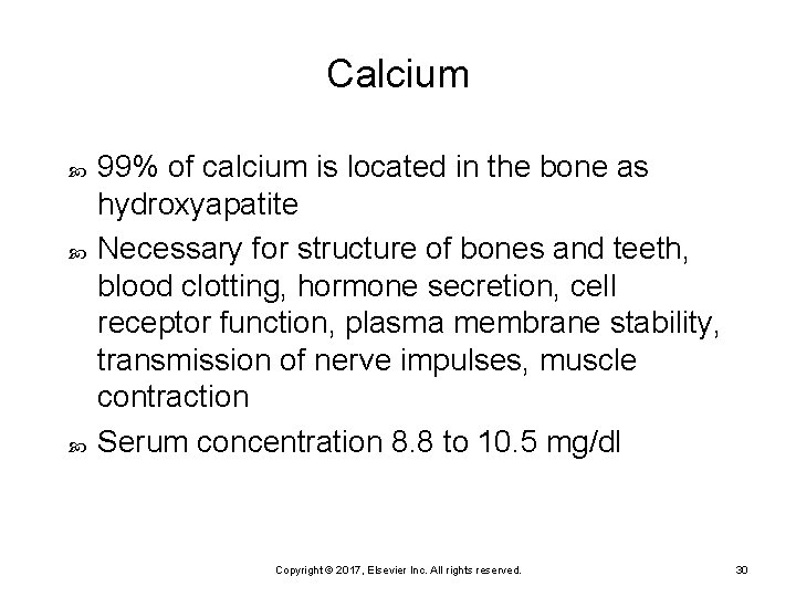 Calcium 99% of calcium is located in the bone as hydroxyapatite Necessary for structure