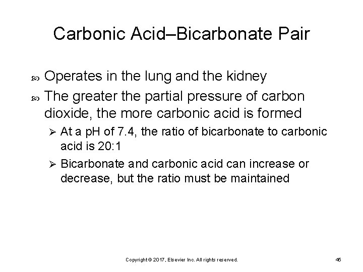 Carbonic Acid–Bicarbonate Pair Operates in the lung and the kidney The greater the partial