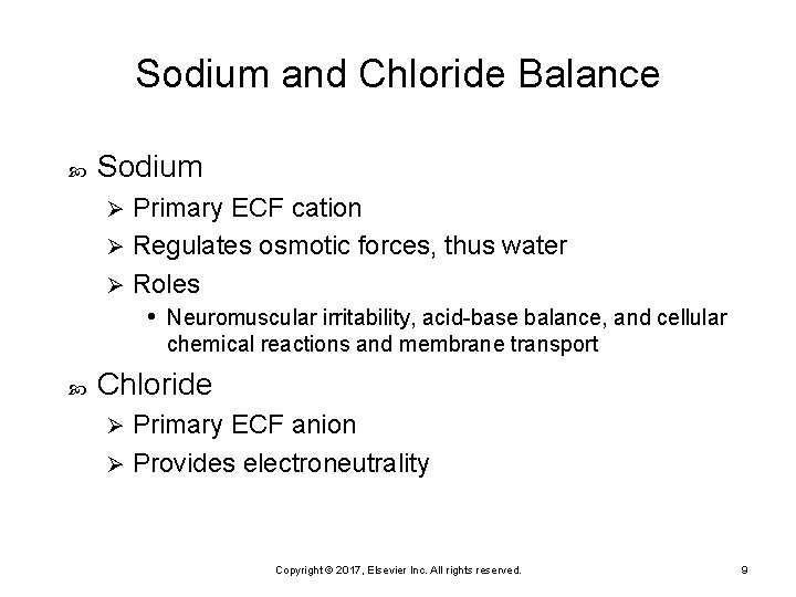 Sodium and Chloride Balance Sodium Primary ECF cation Ø Regulates osmotic forces, thus water