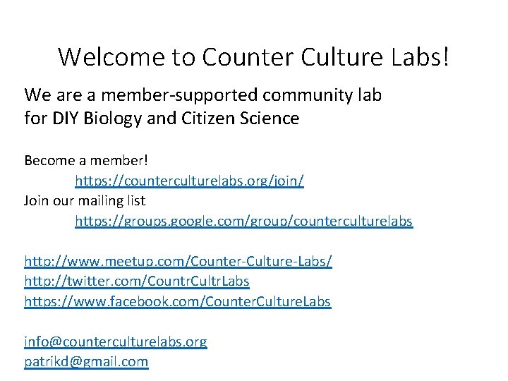 Welcome to Counter Culture Labs! We are a member-supported community lab for DIY Biology