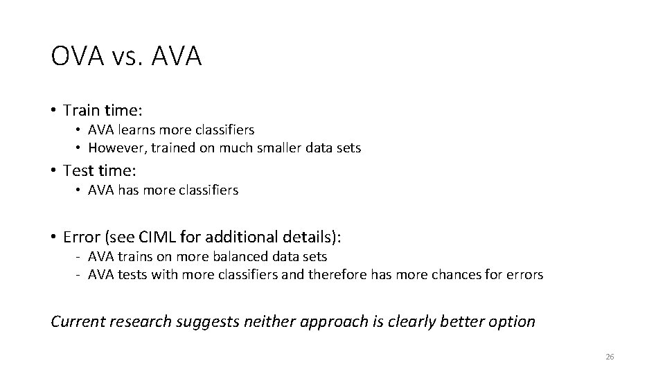 OVA vs. AVA • Train time: • AVA learns more classifiers • However, trained OVA vs. AVA • Train time: • AVA learns more classifiers • However, trained