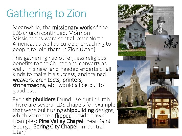 Gathering to Zion Meanwhile, the missionary work of the LDS church continued. Mormon Missionaries