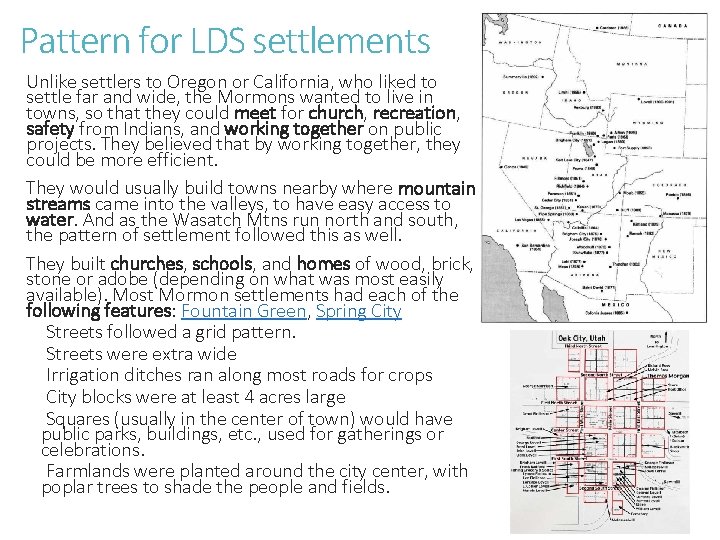 Pattern for LDS settlements Unlike settlers to Oregon or California, who liked to settle
