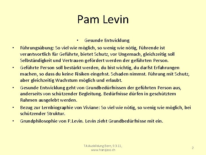 Pam Levin • • • Gesunde Entwicklung Führungsübung: So viel wie möglich, so wenig