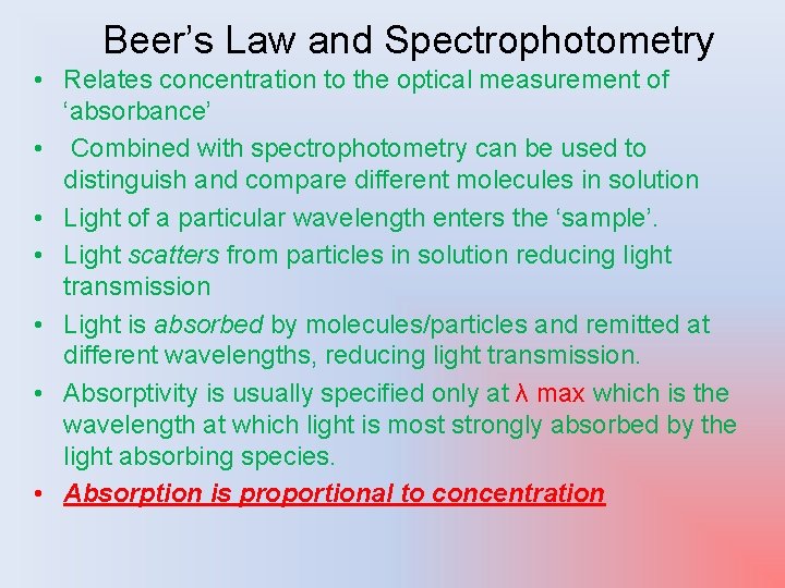 Beer’s Law and Spectrophotometry • Relates concentration to the optical measurement of ‘absorbance’ •