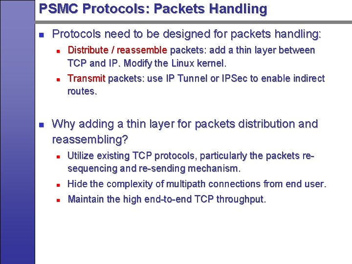 PSMC Protocols: Packets Handling n Protocols need to be designed for packets handling: n