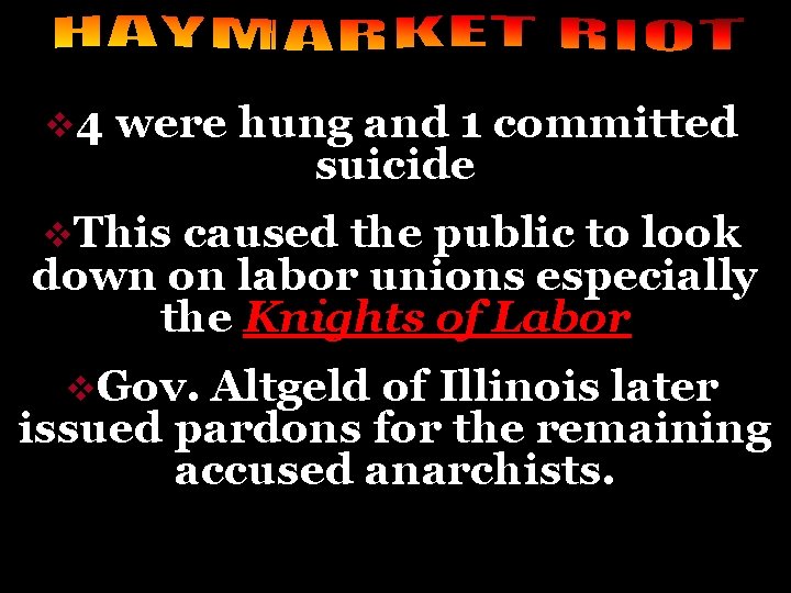 v 4 were hung and 1 committed suicide v. This caused the public to