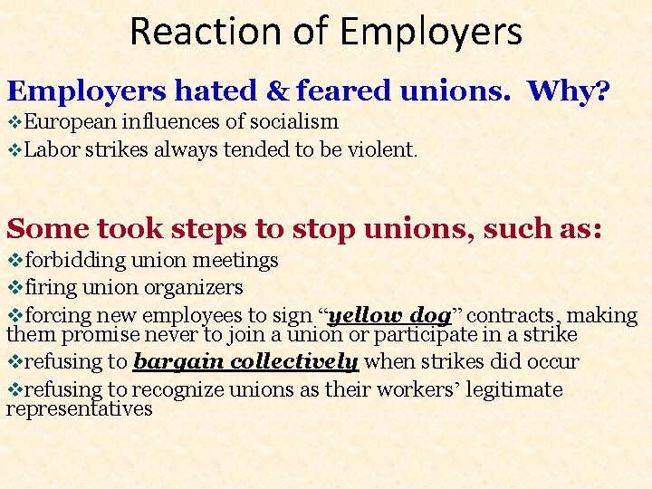 Reaction of Employers hated & feared unions. Why? v. European influences of socialism v.