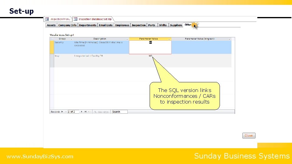 Set-up The SQL version links Nonconformances / CARs to inspection results www. Sunday. Biz.