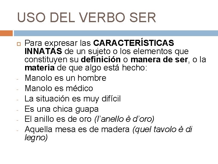 USO DEL VERBO SER - Para expresar las CARACTERÍSTICAS INNATAS de un sujeto o