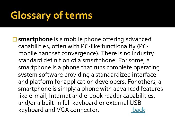 Glossary of terms � smartphone is a mobile phone offering advanced capabilities, often with