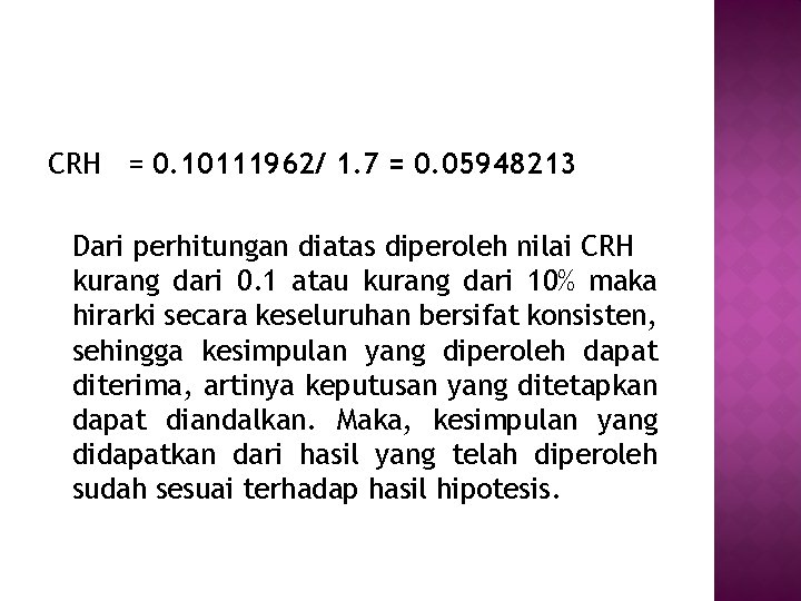 CRH = 0. 10111962/ 1. 7 = 0. 05948213 Dari perhitungan diatas diperoleh nilai