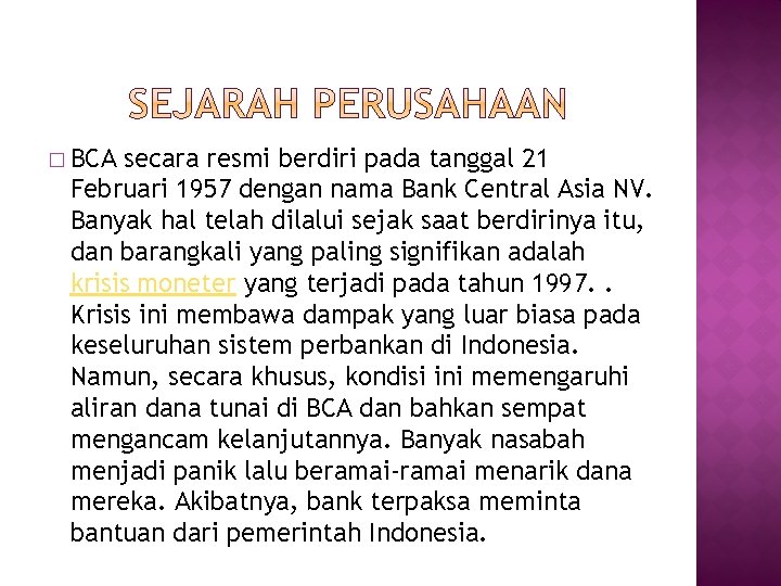 � BCA secara resmi berdiri pada tanggal 21 Februari 1957 dengan nama Bank Central