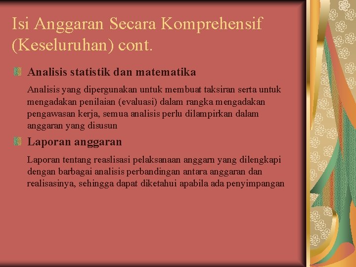 Isi Anggaran Secara Komprehensif (Keseluruhan) cont. Analisis statistik dan matematika Analisis yang dipergunakan untuk