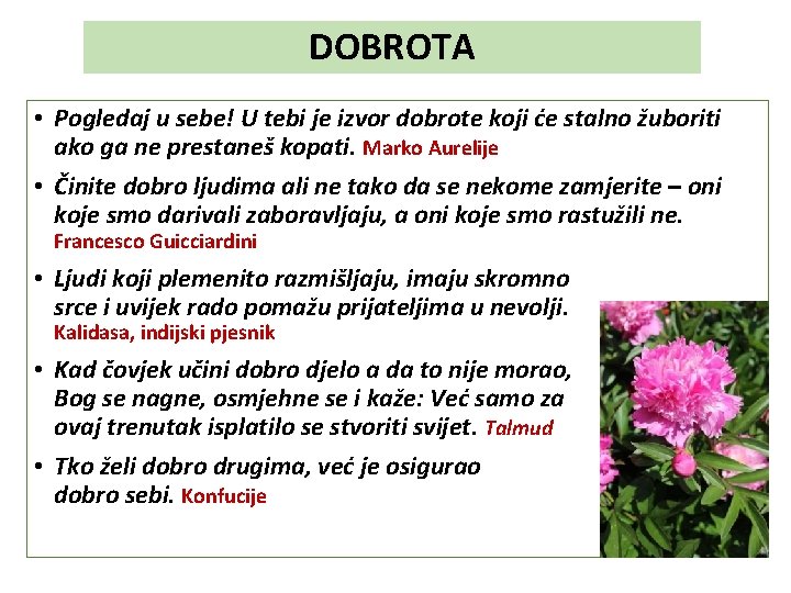 DOBROTA • Pogledaj u sebe! U tebi je izvor dobrote koji će stalno žuboriti