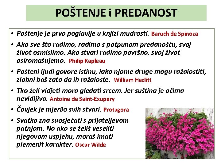 POŠTENJE i PREDANOST • Poštenje je prvo poglavlje u knjizi mudrosti. Baruch de Spinoza