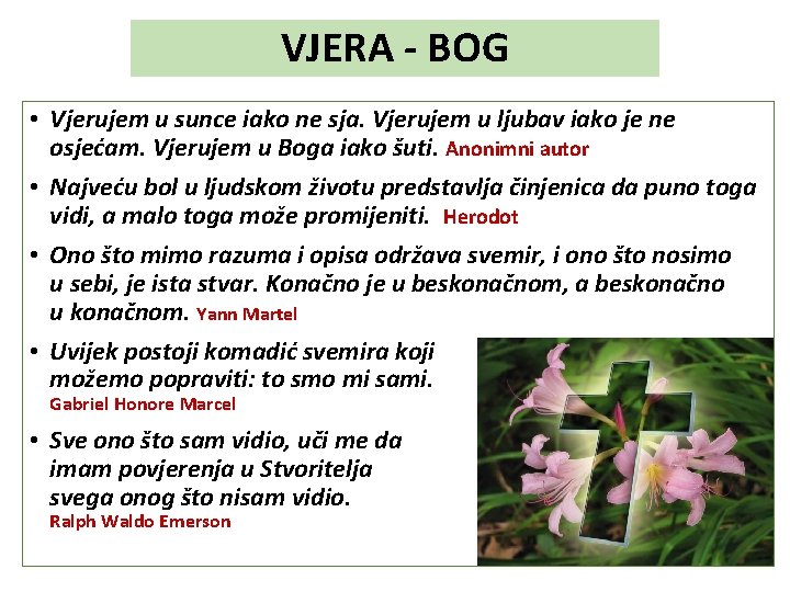 VJERA - BOG • Vjerujem u sunce iako ne sja. Vjerujem u ljubav iako