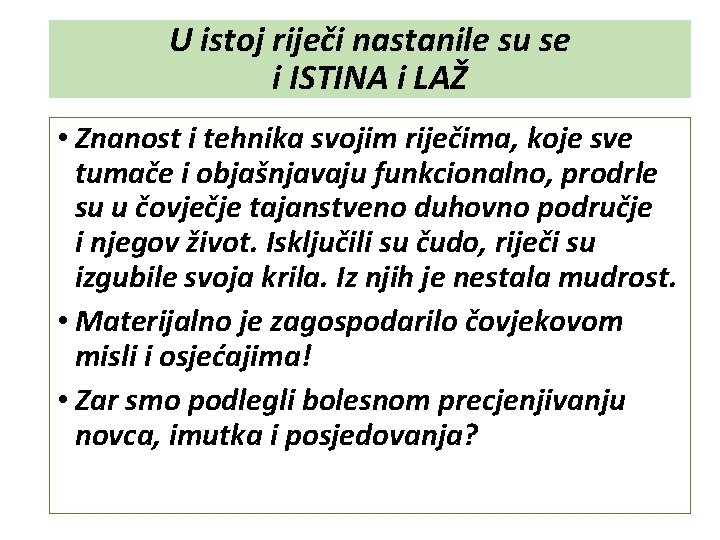 U istoj riječi nastanile su se i ISTINA i LAŽ • Znanost i tehnika