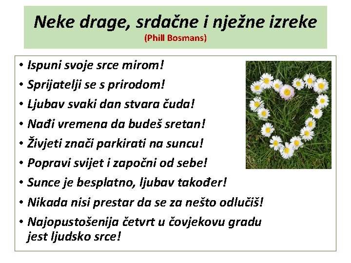 Neke drage, srdačne i nježne izreke (Phill Bosmans) • Ispuni svoje srce mirom! •