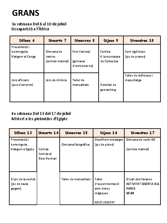GRANS 3 a setmana Del 6 al 10 de juliol Desaparició a l’Àfrica Dilluns