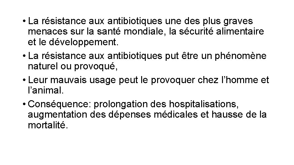  • La résistance aux antibiotiques une des plus graves menaces sur la santé