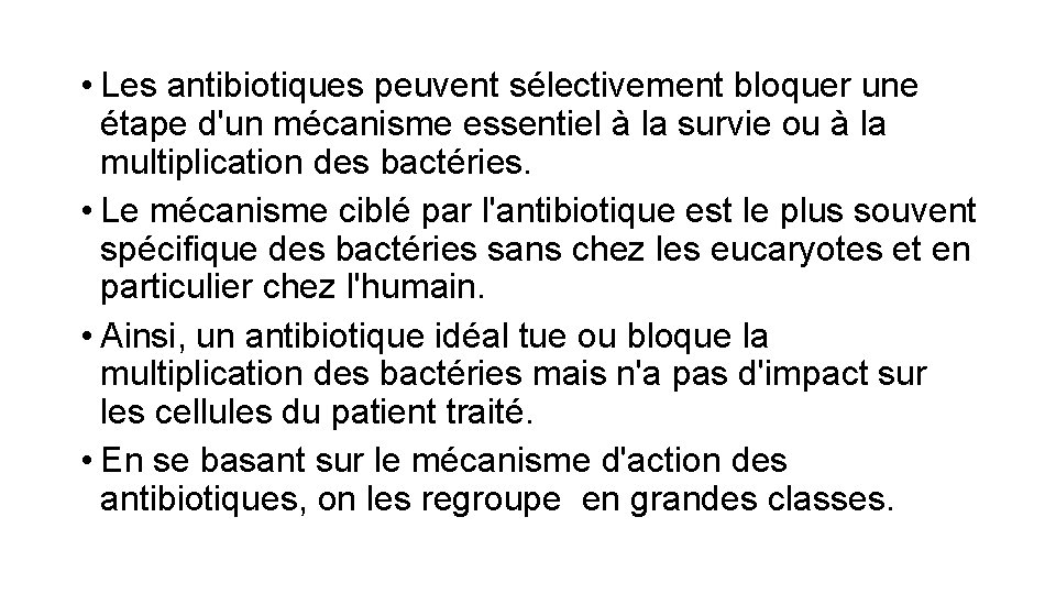  • Les antibiotiques peuvent sélectivement bloquer une étape d'un mécanisme essentiel à la