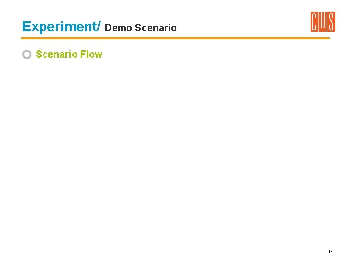 Experiment/ Demo Scenario Flow 17 