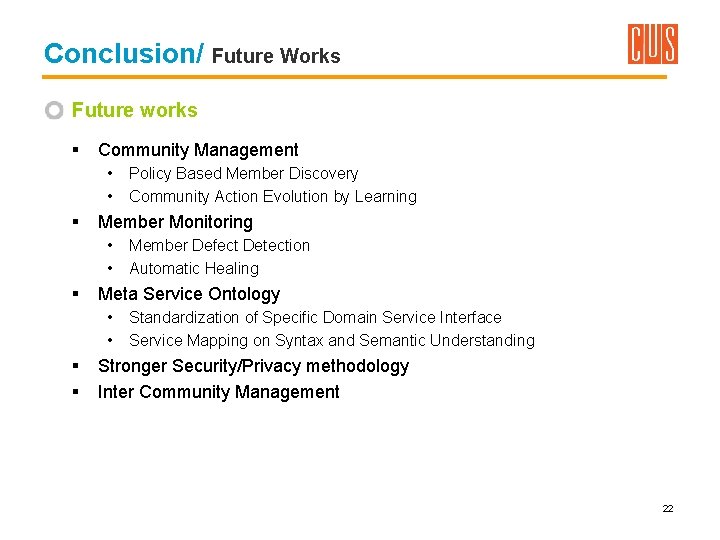 Conclusion/ Future Works Future works § Community Management • • § Member Monitoring •