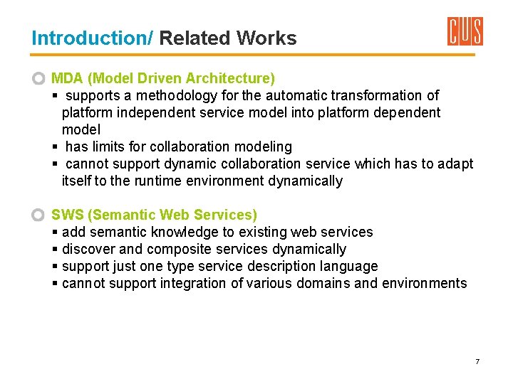 Introduction/ Related Works MDA (Model Driven Architecture) § supports a methodology for the automatic