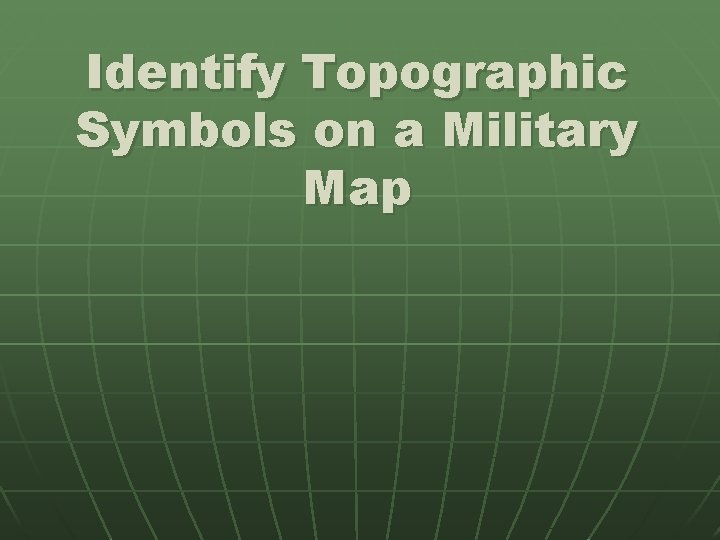 Identify Topographic Symbols on a Military Map 