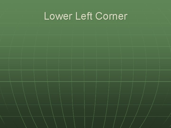 Lower Left Corner 