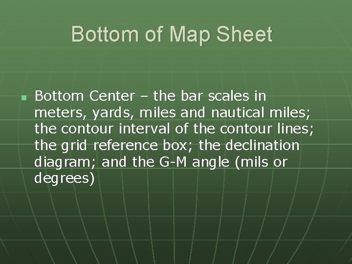 Bottom of Map Sheet n Bottom Center – the bar scales in meters, yards,