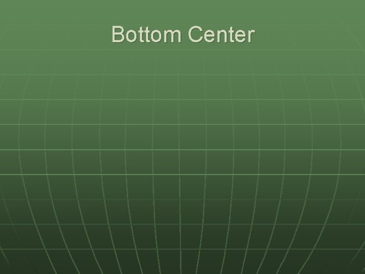 Bottom Center 