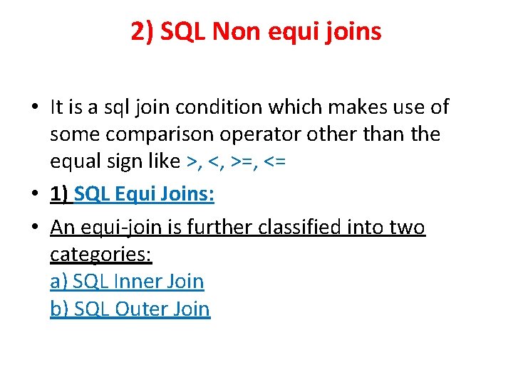 2) SQL Non equi joins • It is a sql join condition which makes