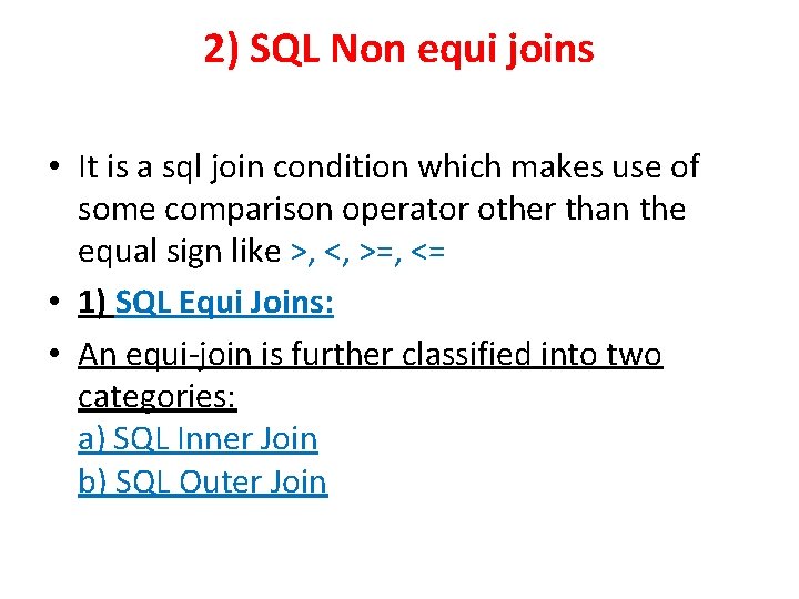 2) SQL Non equi joins • It is a sql join condition which makes 2) SQL Non equi joins • It is a sql join condition which makes