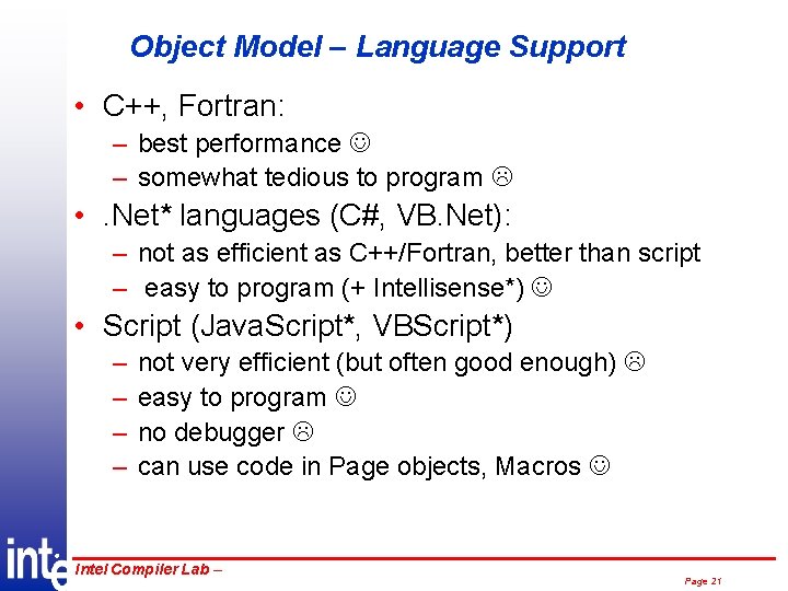 Object Model – Language Support • C++, Fortran: – best performance – somewhat tedious