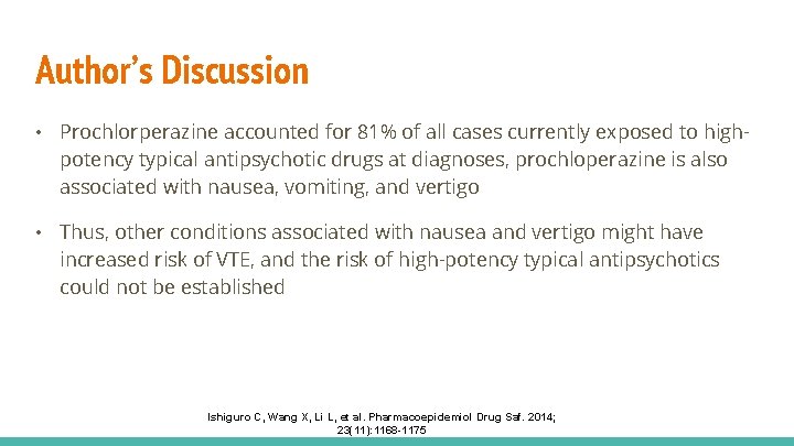 Author’s Discussion • Prochlorperazine accounted for 81% of all cases currently exposed to highpotency