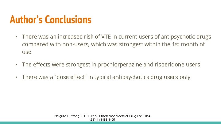Author’s Conclusions • There was an increased risk of VTE in current users of