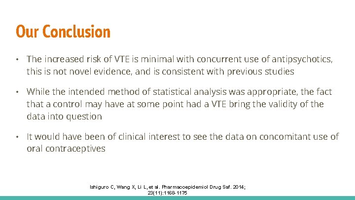 Our Conclusion • The increased risk of VTE is minimal with concurrent use of