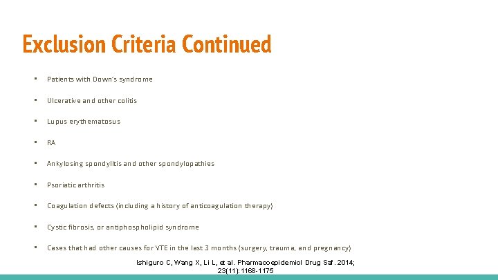 Exclusion Criteria Continued • Patients with Down’s syndrome • Ulcerative and other colitis •